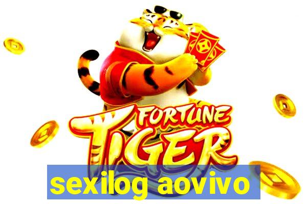 sexilog aovivo